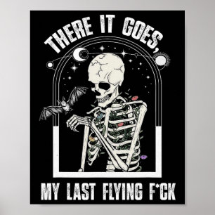 There it Goes My Last Flying Funny Halloween Skele Poster