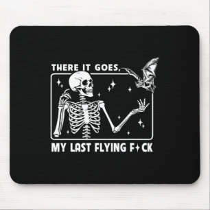 There It Goes My Last Flying Skeletons Funny Hallo Mouse Pad