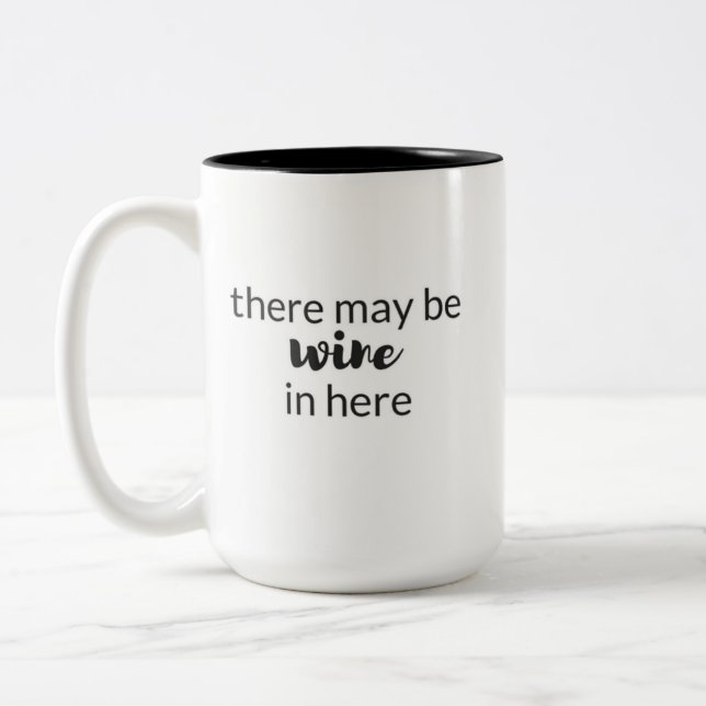there may be wine in here coffee mug (Left)