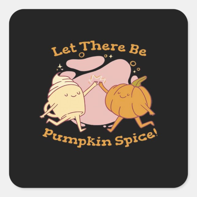 There Pumpkin Spice Autumn It’s Fall Y’all Square Sticker (Front)