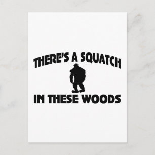 There’s A Squatch In These Woods Postcard