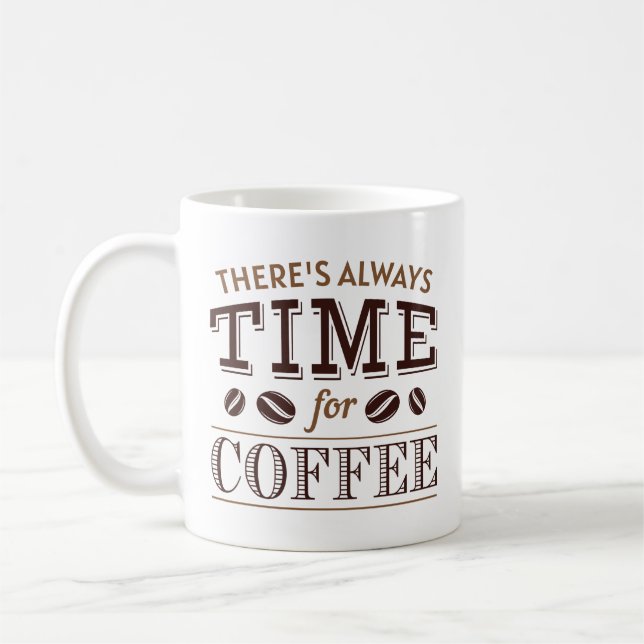 There’s Always Time For Coffee Mug (Left)