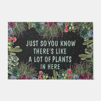 There’s like a lot of plants Mat, Funny Quotes Doormat