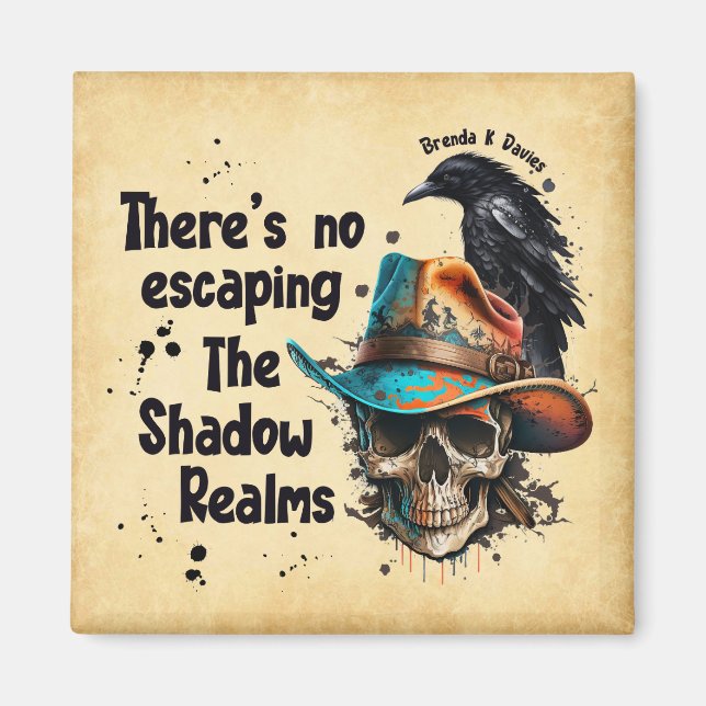 There’s No Escaping Brenda K Davies Shadow Realms Magnet (Front)