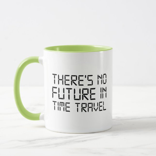 There’s No Future In Time Travel Coffee Mug (Left)