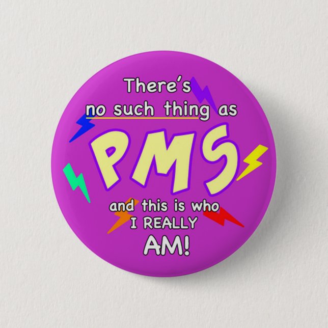 There’s no such thing as PMS 6 Cm Round Badge (Front)