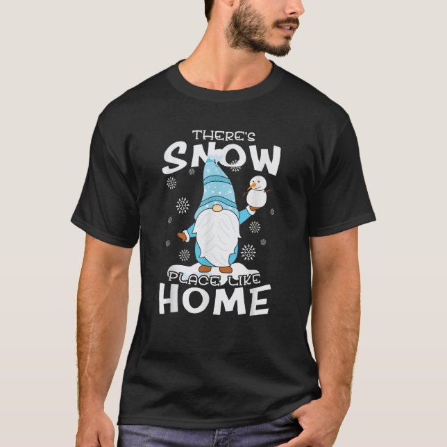 There s Snow Place Like Home Christmas Gnome Desig T-Shirt (Front)