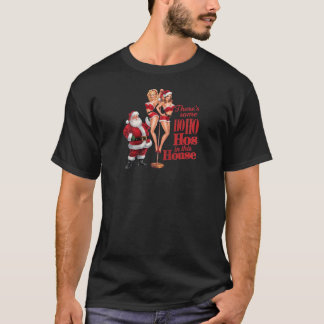 There s Some Ho Ho Hos In This House Santa Claus C T-Shirt
