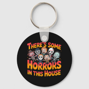 There’s Some Horrors In This House Funny Horror Ch Key Ring