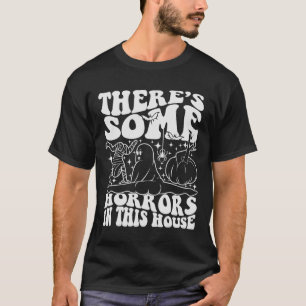 There’s Some Horrors In This House Pumpkin Hallowe T-Shirt