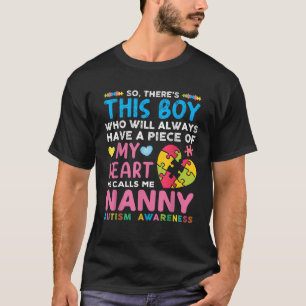 There s This Boy He Calls Me Nanny Autism Awarenes T-Shirt
