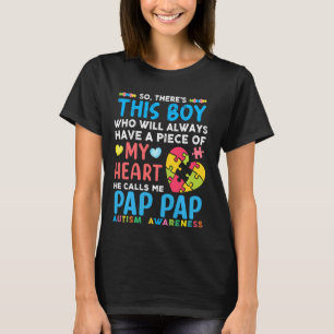There S This Boy He Calls Me Pap Pap Autism Awaren T-Shirt