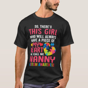 There S This Girl He Calls Me Nanny Shirt Autism A