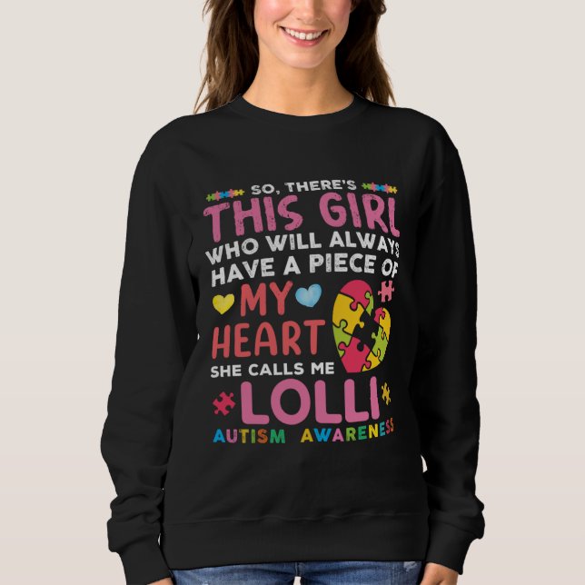 There s This Girl She Calls Me Lolli Autism Awaren Sweatshirt (Front)