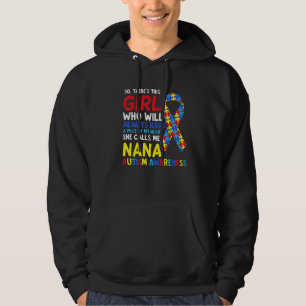 There S This Girl She Calls Me Nana Grandma Autism Hoodie