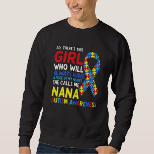 There S This Girl She Calls Me Nana Grandma Autism Sweatshirt