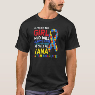 There S This Girl She Calls Me Nana Grandma Autism T-Shirt