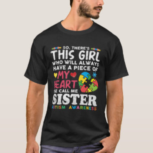 There s This Girl She Calls Me Sister Autism Aware T-Shirt