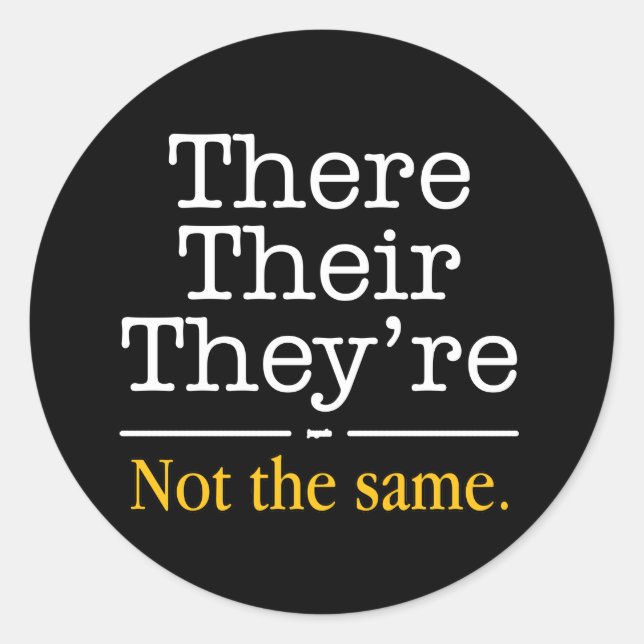 There, Their and They're. Classic Round Sticker (Front)