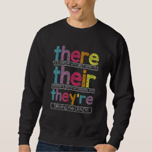 There Their They're English Grammar Teacher Funny  Sweatshirt