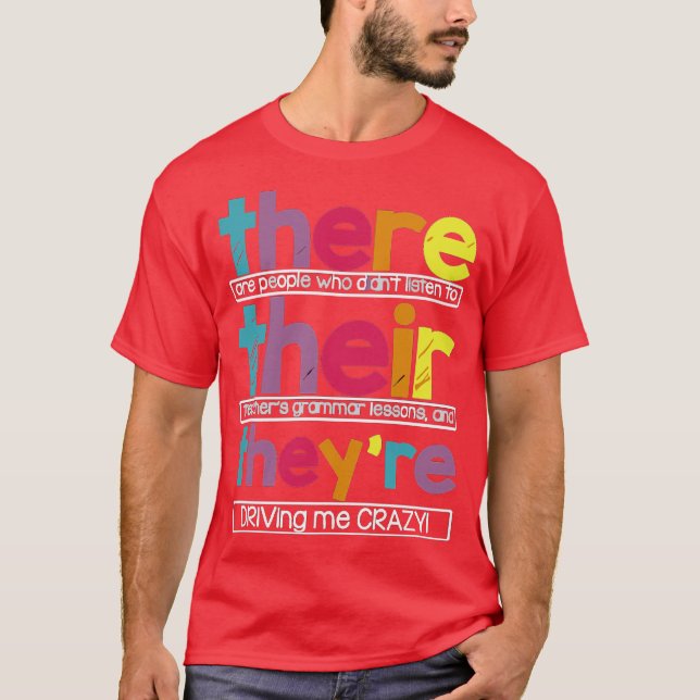 There Their TheyRe English Grammar Teacher Humor T-Shirt (Front)