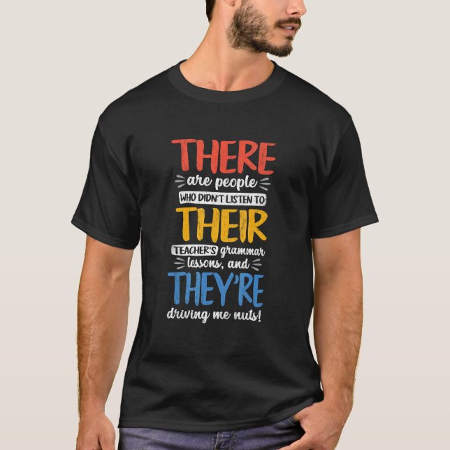There Their They're English Grammar Teacher Pun 3 T-Shirt (Front)