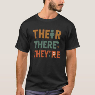 There Their They're English Grammar Teacher T-Shirt