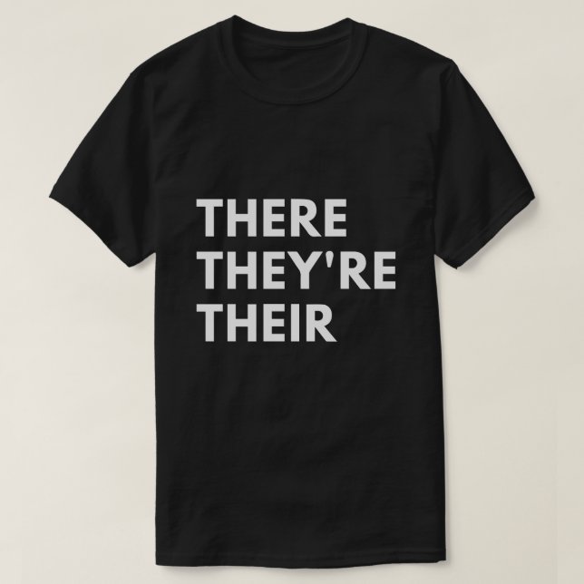 There They're Their T-Shirt (Design Front)