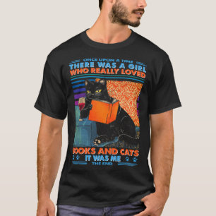 There Was A Girl Who Really Loved Books And Cats I T-Shirt