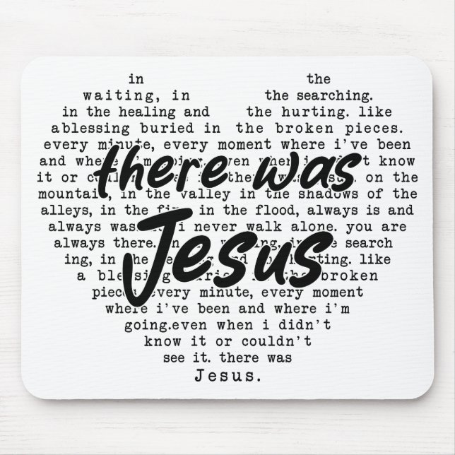There Was Jesus Mouse Pad (Front)