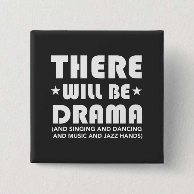 There Will Be Drama.... 15 Cm Square Badge (Front)