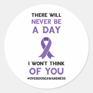 There Will Never Be A Day Purple Ribbon Overdose A Classic Round Sticker