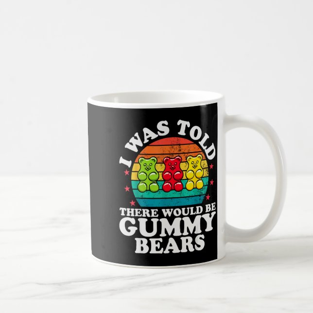 There Would Be Gummy Bear Funny Candy Lovers Girls Coffee Mug (Right)