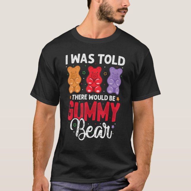 There Would Be Gummy Bear Funny Candy Lovers Girls T-Shirt (Front)