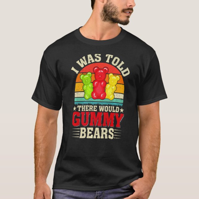 There Would Be Gummy Bear Funny Candy Lovers Girls T-Shirt (Front)
