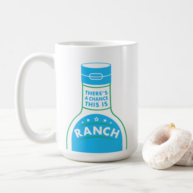 There's A Chance This Is Ranch | Funny Coffee Mug (With Donut)