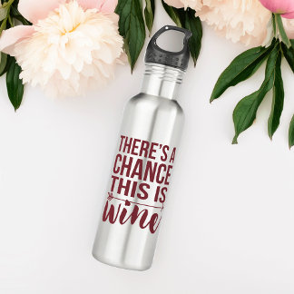 There's a Chance This is Wine | Quote 710 Ml Water Bottle