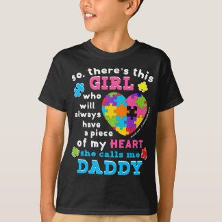 Theres a girl She calls me Daddy Shirt Autism Awar