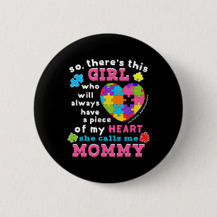 Theres a girl She calls me Mummy  Autism Awareness 6 Cm Round Badge