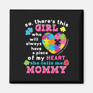 Theres A Girl She Calls Me Mummy Autism Awareness Magnet