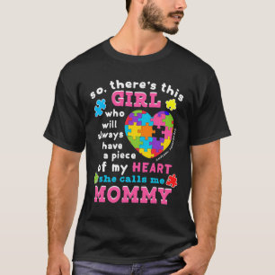 Theres A Girl She Calls Me Mummy Autism Awareness T-Shirt