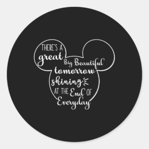 There'S A Great Big Beautiful Tomorrow Classic Round Sticker