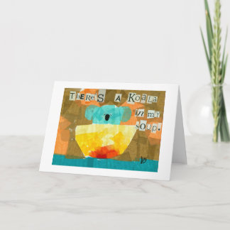 There's a Koala in my Soup. Card