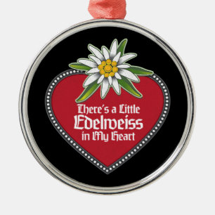 There's a Little Edelweiss in My Heart Ornament