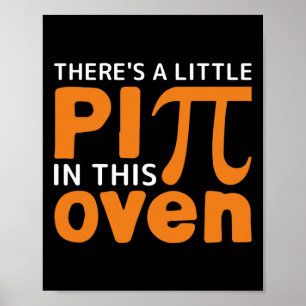There's A Little Pi In This Oven Pregnancy Poster