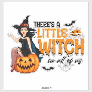 Theres a little witch in all of us