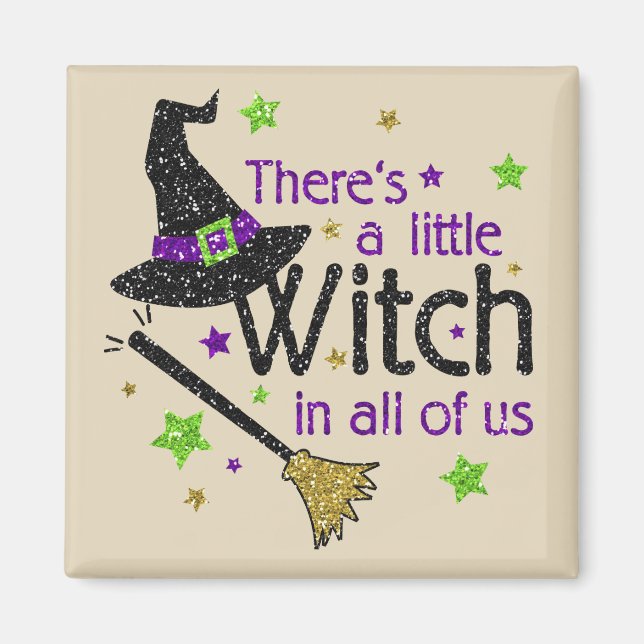 There's A Little Witch In All Of Us Magnet (Front)