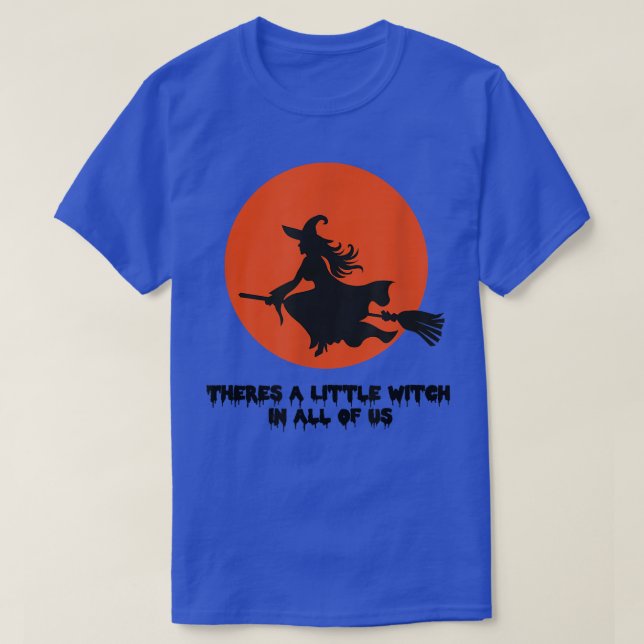 Theres A Little Witch in All of Us Practical Magic T-Shirt (Design Front)