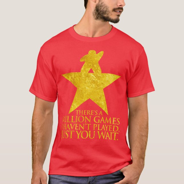 Theres A Million Game I Havent Played Just You Wai T-Shirt (Front)