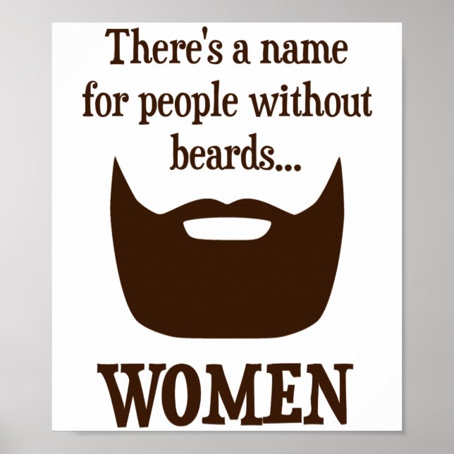 There's a Name For People Without Beards... WOMEN Poster (Front)